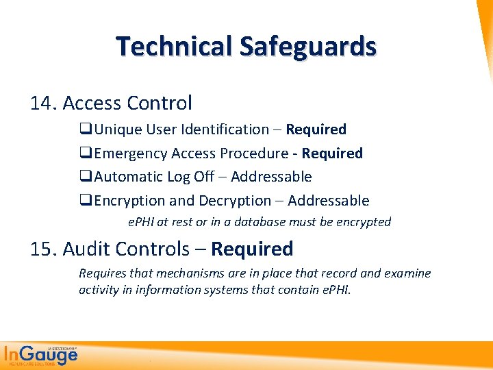 Technical Safeguards 14. Access Control q. Unique User Identification – Required q. Emergency Access