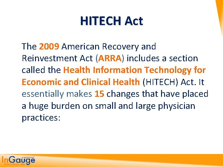 HITECH Act The 2009 American Recovery and Reinvestment Act (ARRA) includes a section called