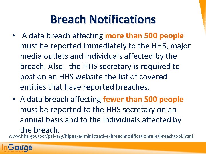 Breach Notifications • A data breach affecting more than 500 people must be reported