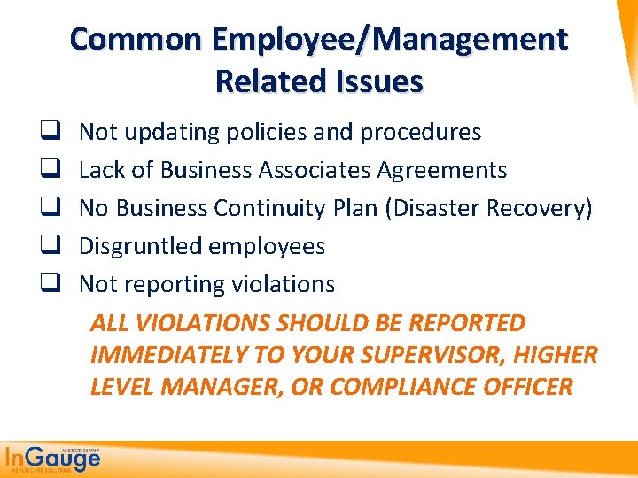 Common Employee/Management Related Issues q q q Not updating policies and procedures Lack of