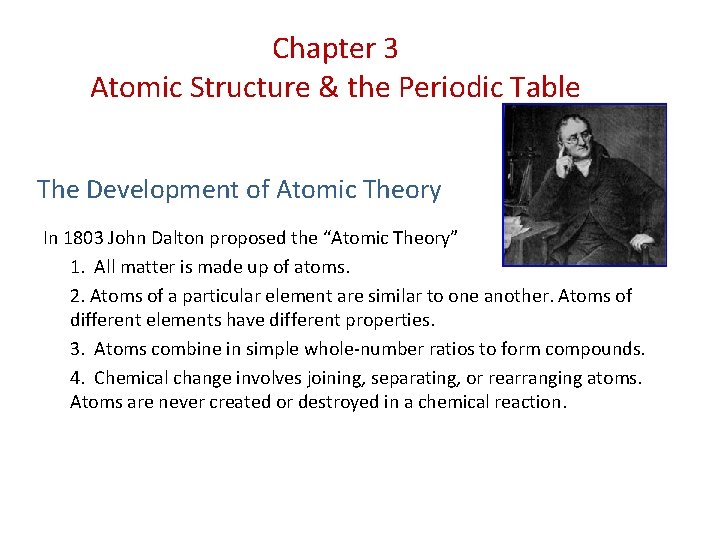 Chapter 3 Atomic Structure & the Periodic Table The Development of Atomic Theory In