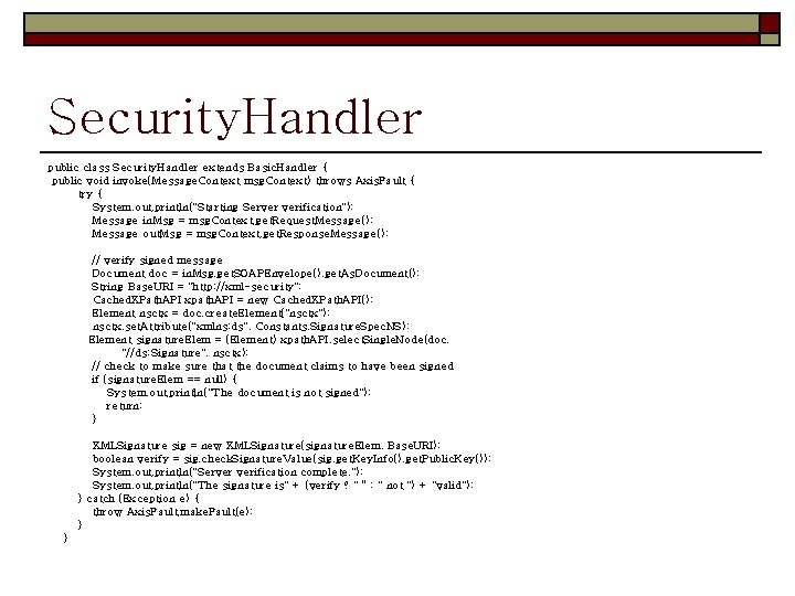Security. Handler public class Security. Handler extends Basic. Handler { public void invoke(Message. Context Security. Handler public class Security. Handler extends Basic. Handler { public void invoke(Message. Context
