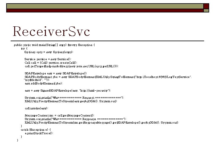 Receiver. Svc public static void main(String[] args) throws Exception { try { Options opts