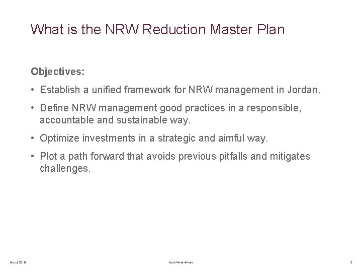 What is the NRW Reduction Master Plan Objectives: • Establish a unified framework for