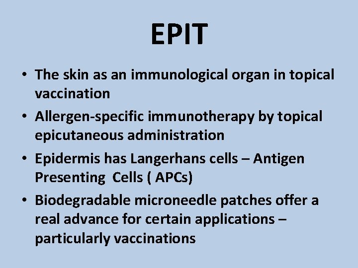EPIT • The skin as an immunological organ in topical vaccination • Allergen-specific immunotherapy