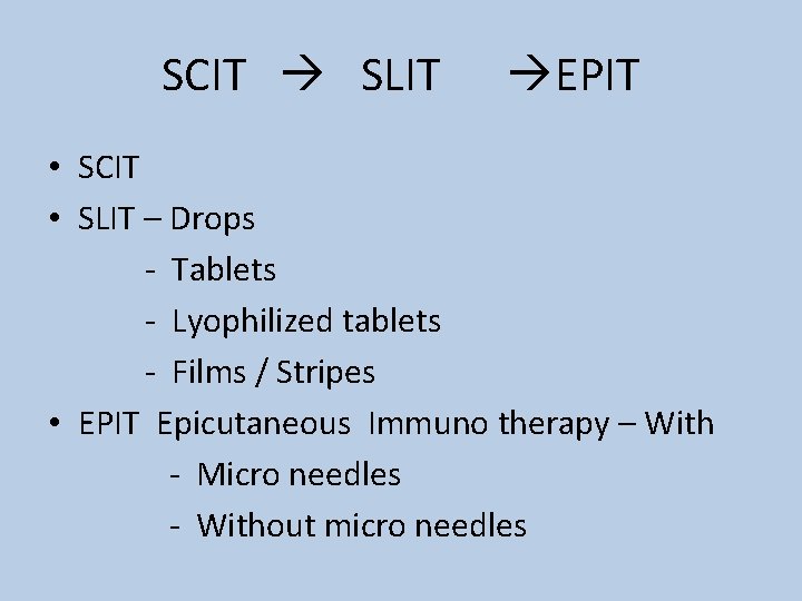 SCIT SLIT EPIT • SCIT • SLIT – Drops - Tablets - Lyophilized tablets