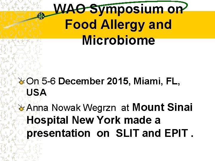 WAO Symposium on Food Allergy and Microbiome On 5 -6 December 2015, Miami, FL,