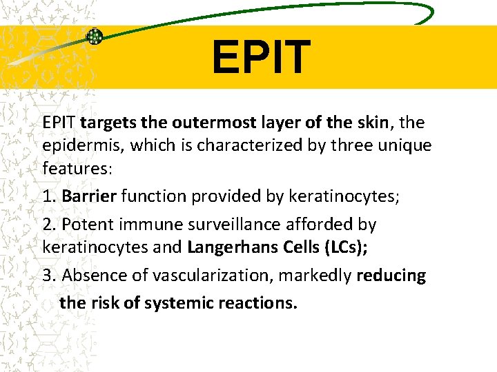 EPIT targets the outermost layer of the skin, the epidermis, which is characterized by