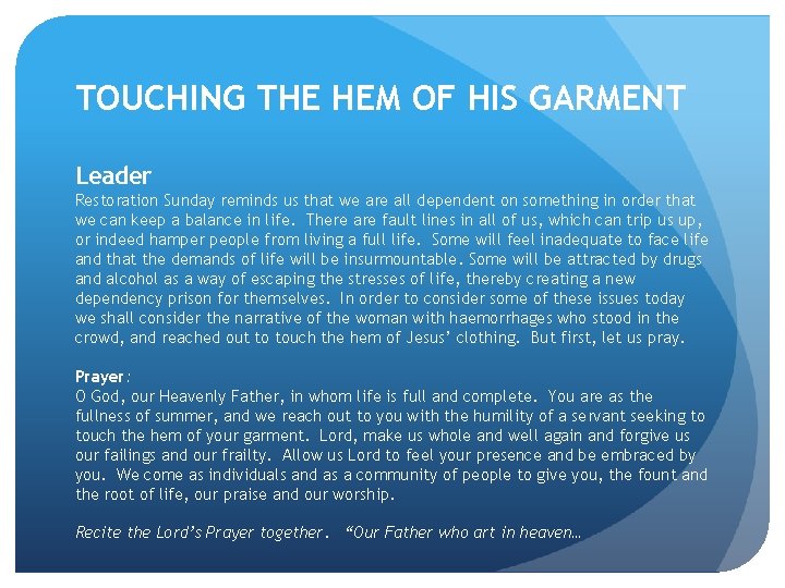 TOUCHING THE HEM OF HIS GARMENT Leader Restoration Sunday reminds us that we are