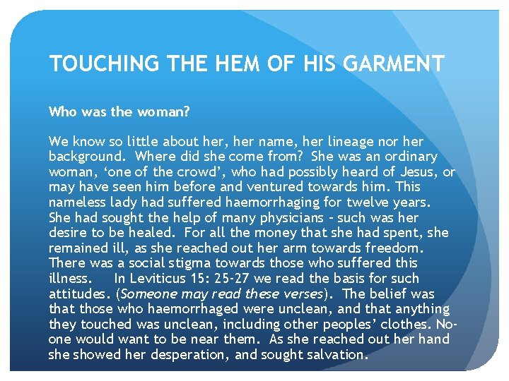 TOUCHING THE HEM OF HIS GARMENT Who was the woman? We know so little