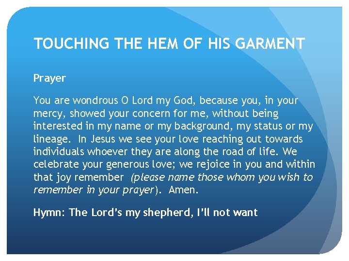 TOUCHING THE HEM OF HIS GARMENT Prayer You are wondrous O Lord my God,