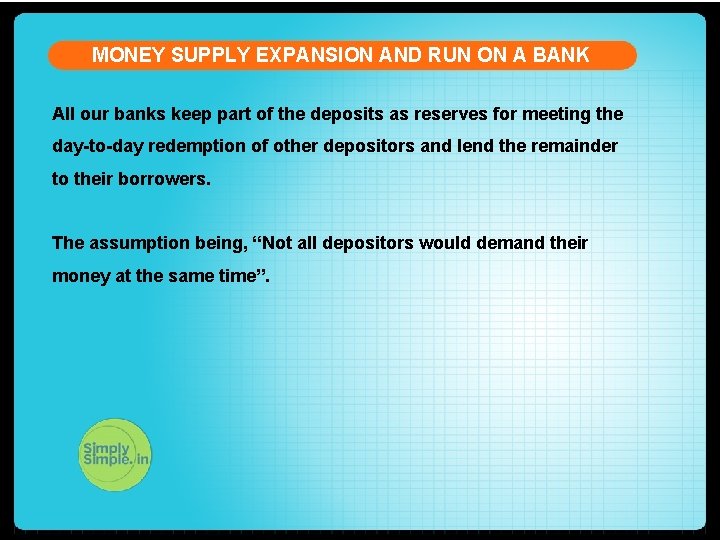 MONEY SUPPLY EXPANSION AND RUN ON A BANK All our banks keep part of