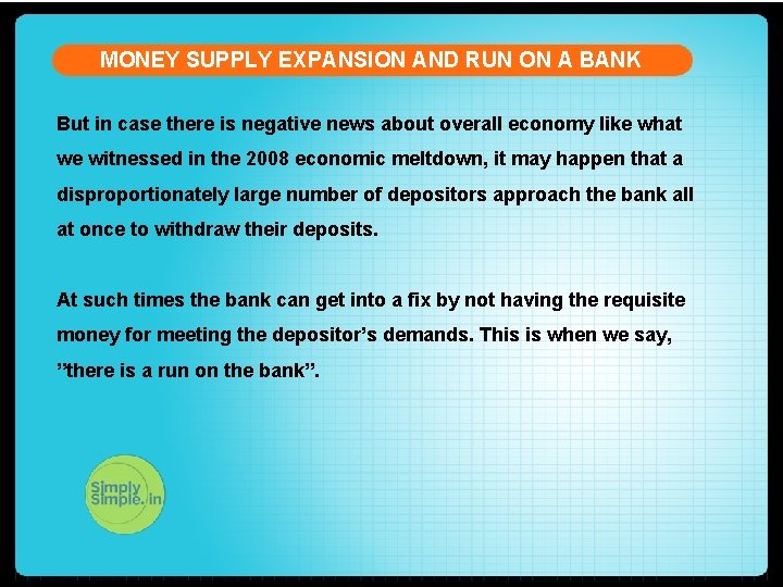 MONEY SUPPLY EXPANSION AND RUN ON A BANK But in case there is negative