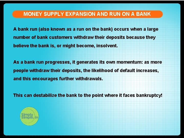 MONEY SUPPLY EXPANSION AND RUN ON A BANK A bank run (also known as