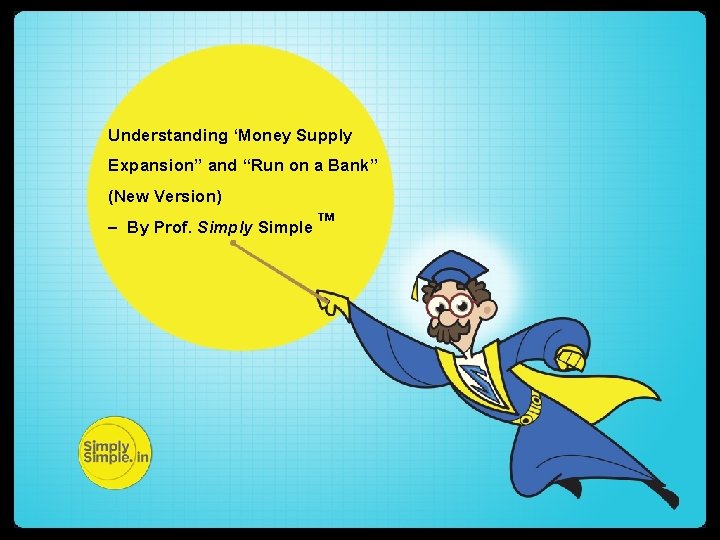 Understanding ‘Money Supply Expansion” and “Run on a Bank” (New Version) – By Prof.