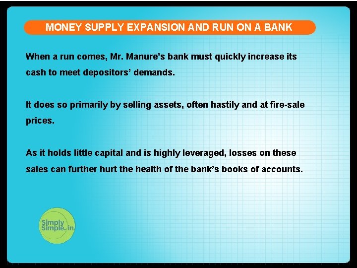 MONEY SUPPLY EXPANSION AND RUN ON A BANK When a run comes, Mr. Manure’s