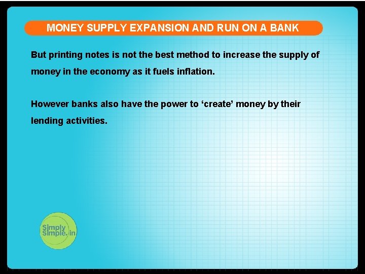 MONEY SUPPLY EXPANSION AND RUN ON A BANK But printing notes is not the