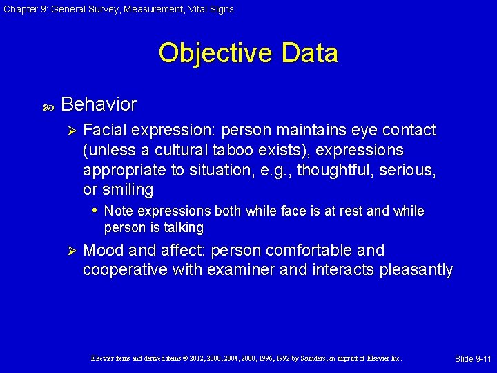 Chapter 9: General Survey, Measurement, Vital Signs Objective Data Behavior Ø Facial expression: person Chapter 9: General Survey, Measurement, Vital Signs Objective Data Behavior Ø Facial expression: person