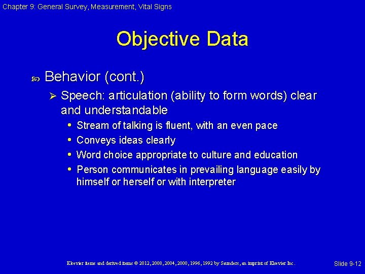 Chapter 9: General Survey, Measurement, Vital Signs Objective Data Behavior (cont. ) Ø Speech: Chapter 9: General Survey, Measurement, Vital Signs Objective Data Behavior (cont. ) Ø Speech: