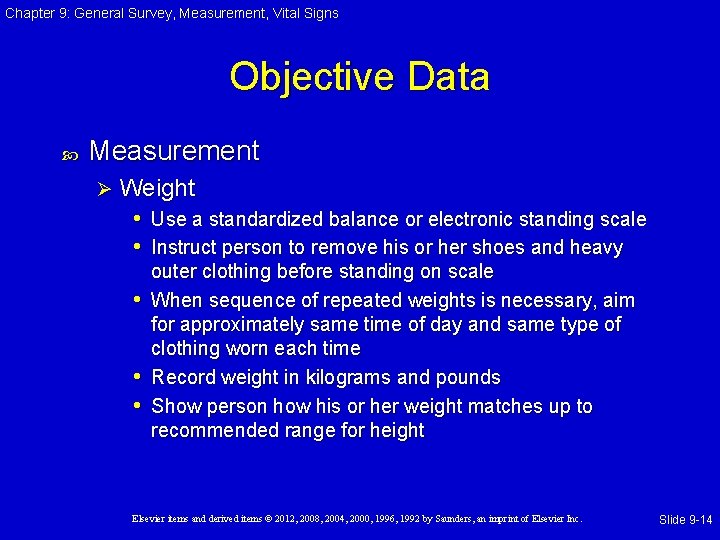 Chapter 9: General Survey, Measurement, Vital Signs Objective Data Measurement Ø Weight • Use Chapter 9: General Survey, Measurement, Vital Signs Objective Data Measurement Ø Weight • Use