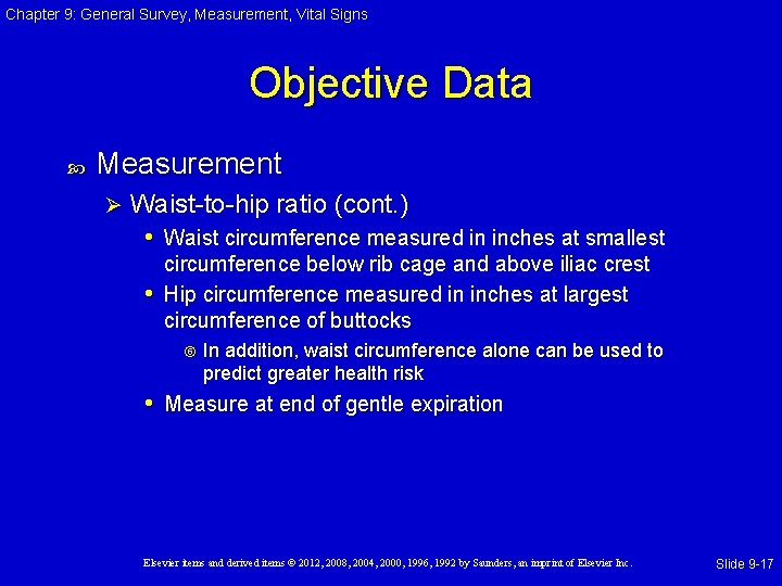 Chapter 9: General Survey, Measurement, Vital Signs Objective Data Measurement Ø Waist-to-hip ratio (cont. Chapter 9: General Survey, Measurement, Vital Signs Objective Data Measurement Ø Waist-to-hip ratio (cont.
