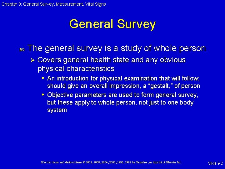Chapter 9: General Survey, Measurement, Vital Signs General Survey The general survey is a Chapter 9: General Survey, Measurement, Vital Signs General Survey The general survey is a