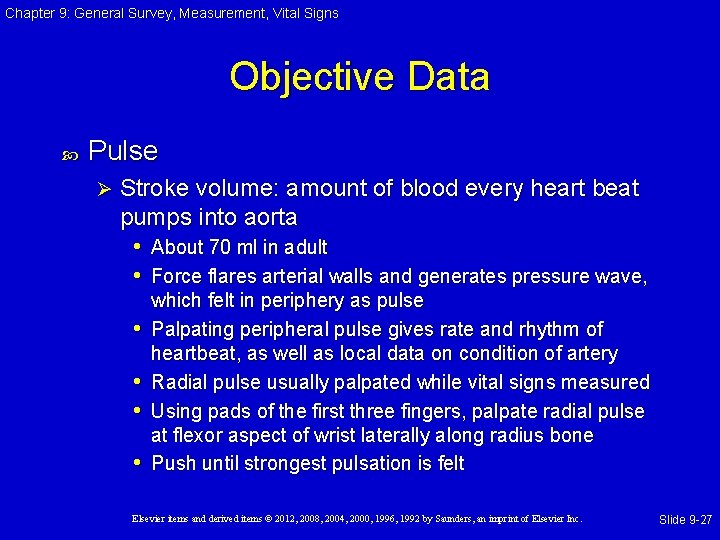 Chapter 9: General Survey, Measurement, Vital Signs Objective Data Pulse Ø Stroke volume: amount Chapter 9: General Survey, Measurement, Vital Signs Objective Data Pulse Ø Stroke volume: amount