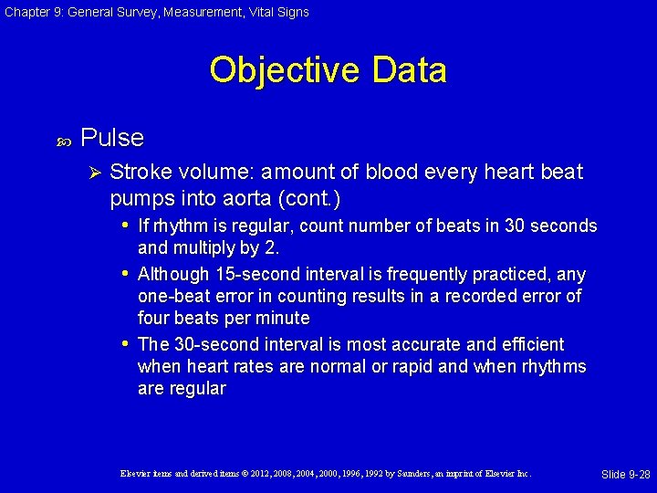 Chapter 9: General Survey, Measurement, Vital Signs Objective Data Pulse Ø Stroke volume: amount Chapter 9: General Survey, Measurement, Vital Signs Objective Data Pulse Ø Stroke volume: amount