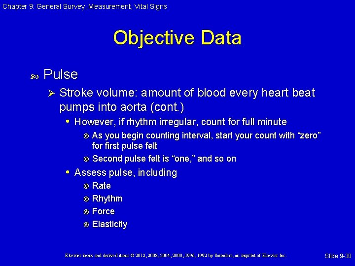 Chapter 9: General Survey, Measurement, Vital Signs Objective Data Pulse Ø Stroke volume: amount Chapter 9: General Survey, Measurement, Vital Signs Objective Data Pulse Ø Stroke volume: amount