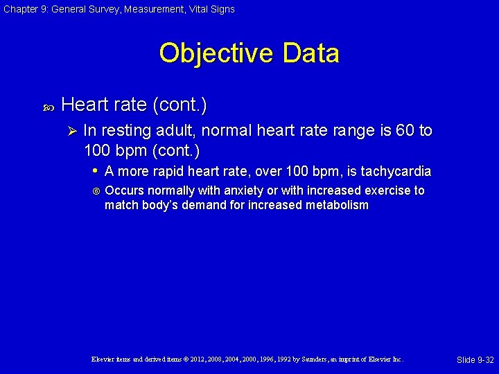 Chapter 9: General Survey, Measurement, Vital Signs Objective Data Heart rate (cont. ) Ø Chapter 9: General Survey, Measurement, Vital Signs Objective Data Heart rate (cont. ) Ø