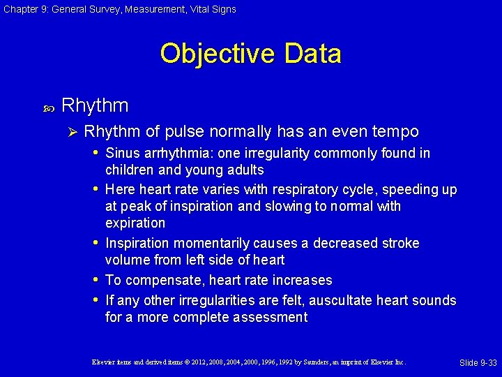 Chapter 9: General Survey, Measurement, Vital Signs Objective Data Rhythm Ø Rhythm of pulse Chapter 9: General Survey, Measurement, Vital Signs Objective Data Rhythm Ø Rhythm of pulse