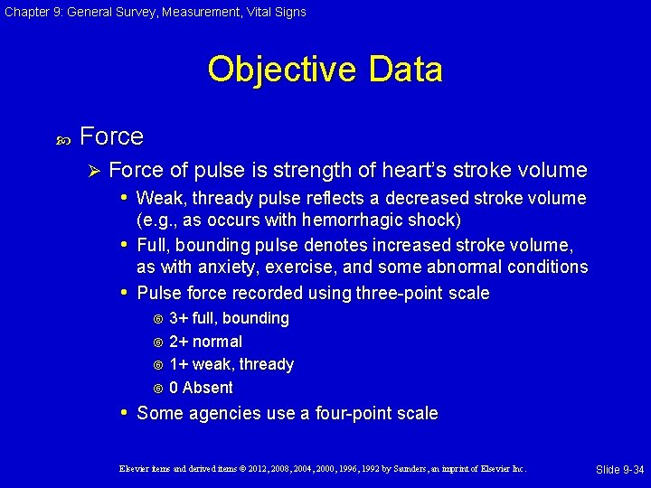 Chapter 9: General Survey, Measurement, Vital Signs Objective Data Force Ø Force of pulse Chapter 9: General Survey, Measurement, Vital Signs Objective Data Force Ø Force of pulse