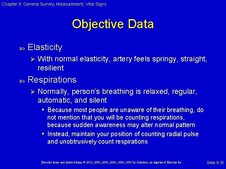 Chapter 9: General Survey, Measurement, Vital Signs Objective Data Elasticity Ø With normal elasticity, Chapter 9: General Survey, Measurement, Vital Signs Objective Data Elasticity Ø With normal elasticity,