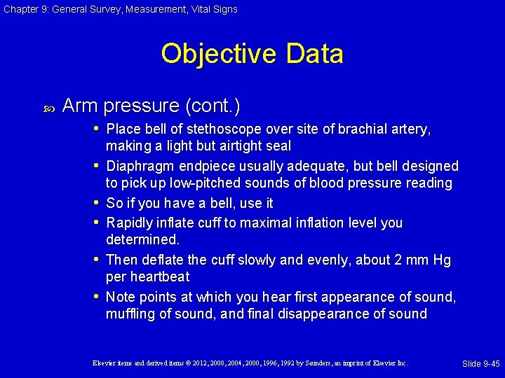 Chapter 9: General Survey, Measurement, Vital Signs Objective Data Arm pressure (cont. ) • Chapter 9: General Survey, Measurement, Vital Signs Objective Data Arm pressure (cont. ) •