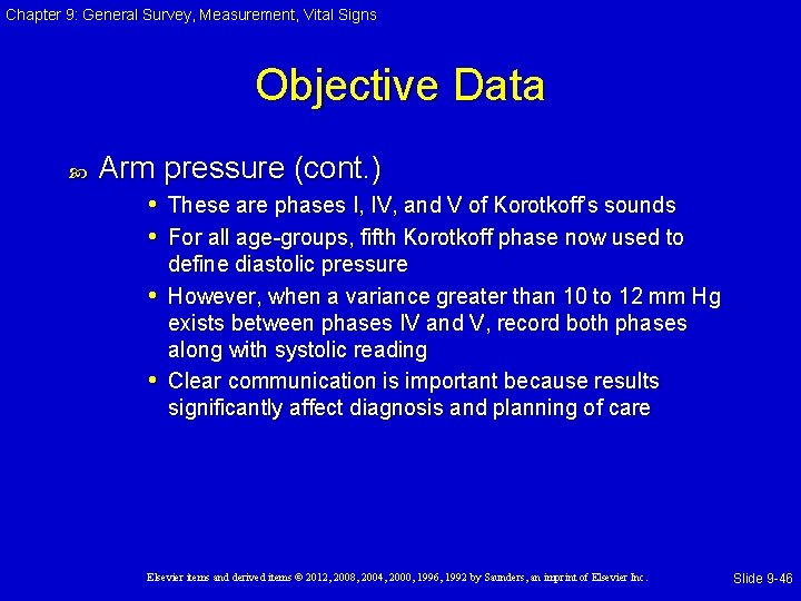 Chapter 9: General Survey, Measurement, Vital Signs Objective Data Arm pressure (cont. ) • Chapter 9: General Survey, Measurement, Vital Signs Objective Data Arm pressure (cont. ) •