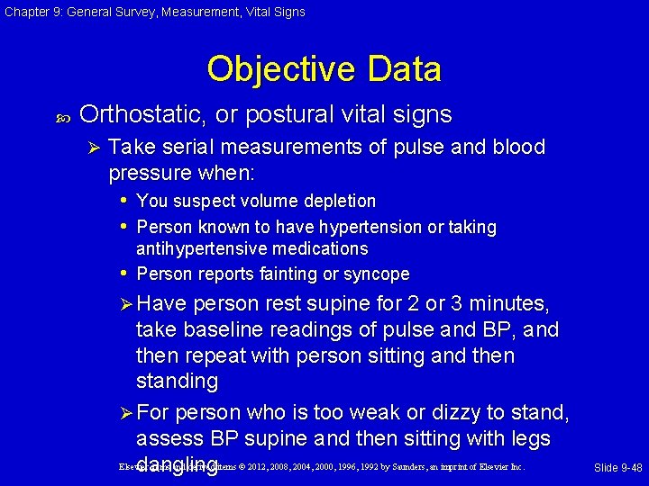 Chapter 9: General Survey, Measurement, Vital Signs Objective Data Orthostatic, or postural vital signs Chapter 9: General Survey, Measurement, Vital Signs Objective Data Orthostatic, or postural vital signs