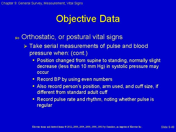 Chapter 9: General Survey, Measurement, Vital Signs Objective Data Orthostatic, or postural vital signs Chapter 9: General Survey, Measurement, Vital Signs Objective Data Orthostatic, or postural vital signs