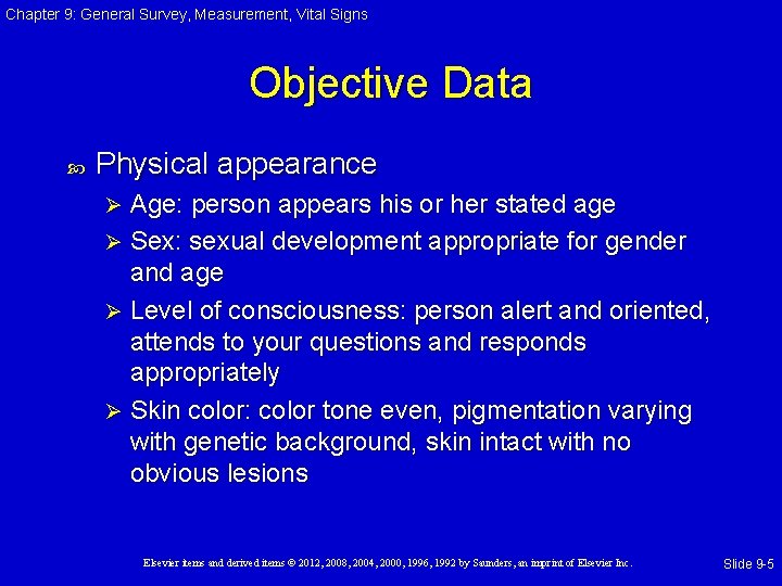 Chapter 9: General Survey, Measurement, Vital Signs Objective Data Physical appearance Age: person appears Chapter 9: General Survey, Measurement, Vital Signs Objective Data Physical appearance Age: person appears