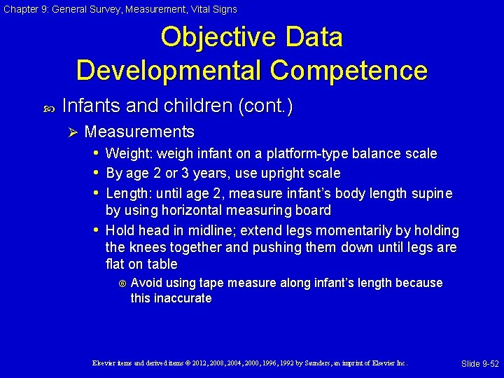 Chapter 9: General Survey, Measurement, Vital Signs Objective Data Developmental Competence Infants and children Chapter 9: General Survey, Measurement, Vital Signs Objective Data Developmental Competence Infants and children