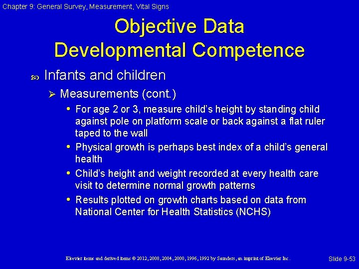 Chapter 9: General Survey, Measurement, Vital Signs Objective Data Developmental Competence Infants and children Chapter 9: General Survey, Measurement, Vital Signs Objective Data Developmental Competence Infants and children