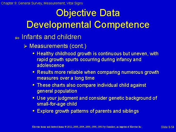 Chapter 9: General Survey, Measurement, Vital Signs Objective Data Developmental Competence Infants and children Chapter 9: General Survey, Measurement, Vital Signs Objective Data Developmental Competence Infants and children