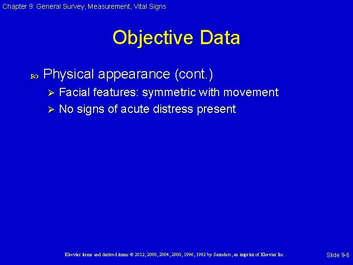 Chapter 9: General Survey, Measurement, Vital Signs Objective Data Physical appearance (cont. ) Facial Chapter 9: General Survey, Measurement, Vital Signs Objective Data Physical appearance (cont. ) Facial
