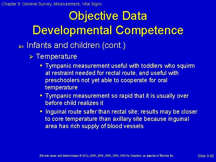 Chapter 9: General Survey, Measurement, Vital Signs Objective Data Developmental Competence Infants and children Chapter 9: General Survey, Measurement, Vital Signs Objective Data Developmental Competence Infants and children