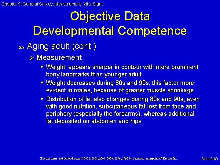 Chapter 9: General Survey, Measurement, Vital Signs Objective Data Developmental Competence Aging adult (cont. Chapter 9: General Survey, Measurement, Vital Signs Objective Data Developmental Competence Aging adult (cont.