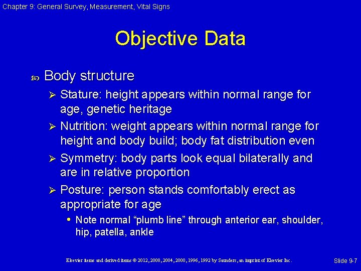 Chapter 9: General Survey, Measurement, Vital Signs Objective Data Body structure Stature: height appears Chapter 9: General Survey, Measurement, Vital Signs Objective Data Body structure Stature: height appears