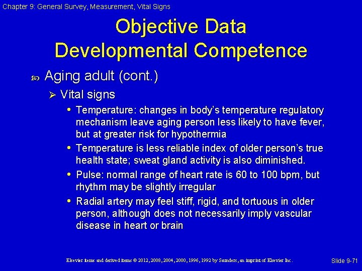 Chapter 9: General Survey, Measurement, Vital Signs Objective Data Developmental Competence Aging adult (cont. Chapter 9: General Survey, Measurement, Vital Signs Objective Data Developmental Competence Aging adult (cont.