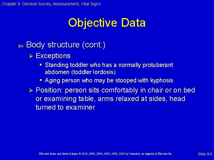 Chapter 9: General Survey, Measurement, Vital Signs Objective Data Body structure (cont. ) Ø Chapter 9: General Survey, Measurement, Vital Signs Objective Data Body structure (cont. ) Ø