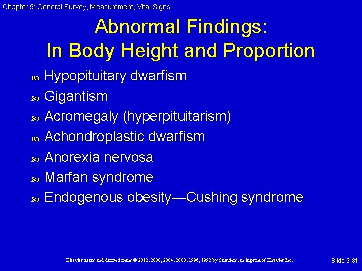 Chapter 9: General Survey, Measurement, Vital Signs Abnormal Findings: In Body Height and Proportion Chapter 9: General Survey, Measurement, Vital Signs Abnormal Findings: In Body Height and Proportion