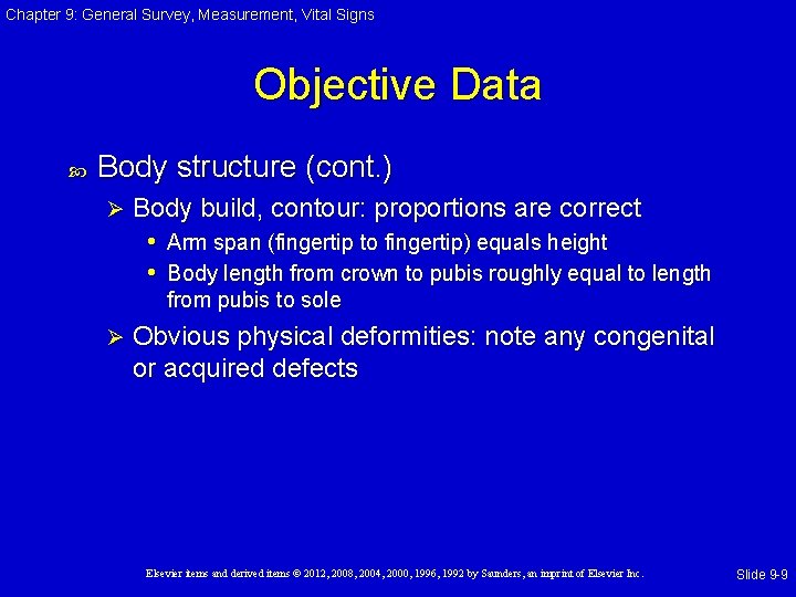 Chapter 9: General Survey, Measurement, Vital Signs Objective Data Body structure (cont. ) Ø Chapter 9: General Survey, Measurement, Vital Signs Objective Data Body structure (cont. ) Ø