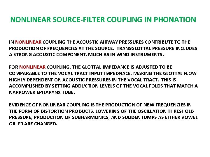 NONLINEAR SOURCE-FILTER COUPLING IN PHONATION IN NONLINEAR COUPLING THE ACOUSTIC AIRWAY PRESSURES CONTRIBUTE TO